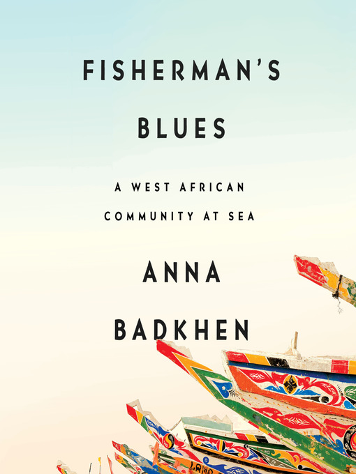 Title details for Fisherman's Blues by Anna Badkhen - Available